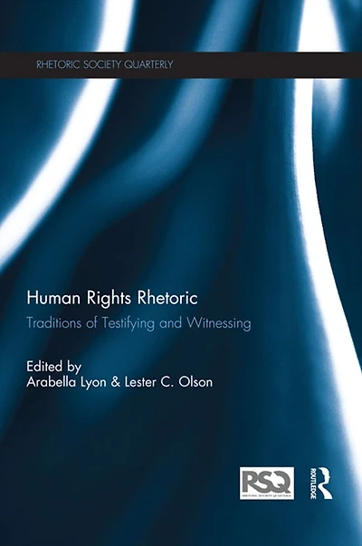 Human Rights Rhetoric: Traditions of Testifying and Witnessing