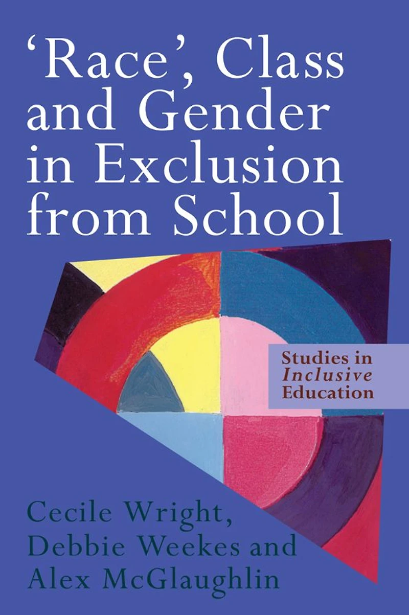 'Race', Class and Gender Exclusion From School