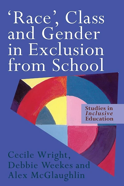 'Race', Class and Gender Exclusion From School