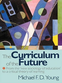 the Curriculum of Future: From 'New Sociology Education' to a Critical Theory Learning