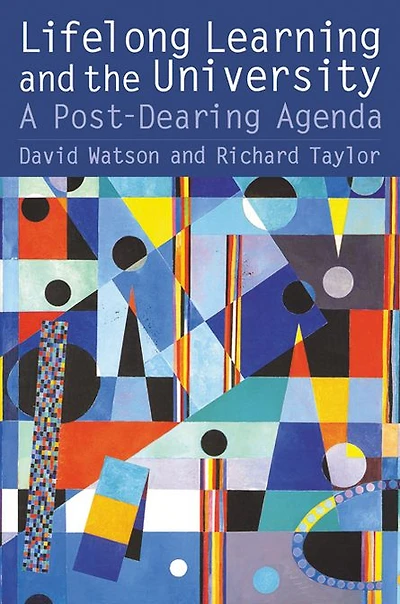 Lifelong Learning and the University: A Post-Dearing Agenda