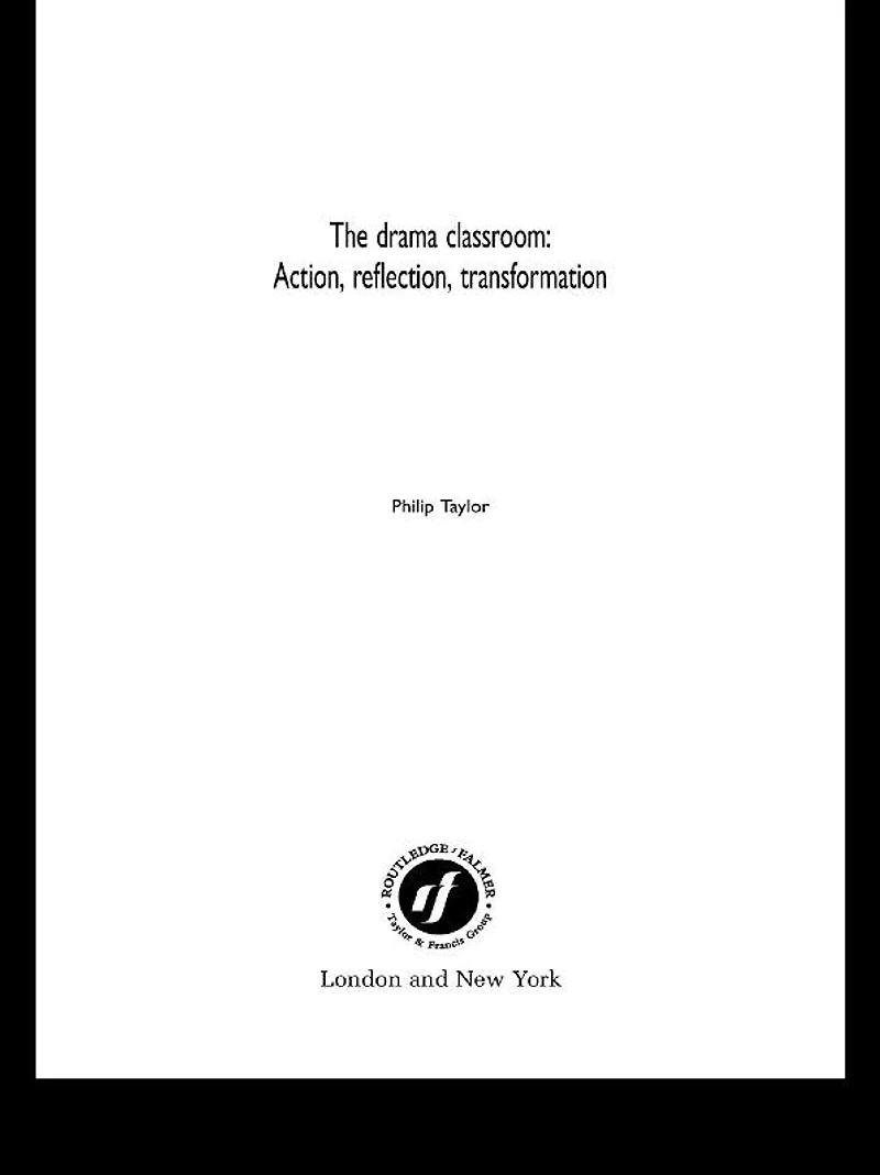 The Drama Classroom: Action, Reflection, Transformation