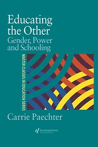 Educating the Other: Gender, Power and Schooling