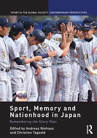 Sport, Memory and Nationhood Japan: Remembering the Glory Days