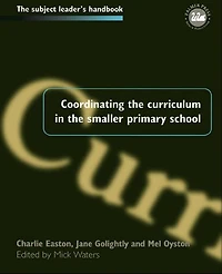 Coordinating the Curriculum Smaller Primary School