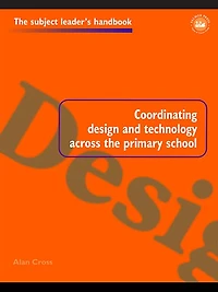 Coordinating Design and Technology Across the Primary School