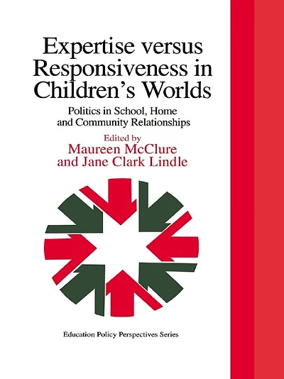 Expertise Versus Responsiveness Children's Worlds: Politics School, Home And Community Relationships