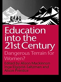 Education into the 21st Century: Dangerous Terrain For Women?
