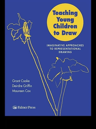 Teaching Young Children to Draw: Imaginative Approaches Representational Drawing