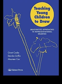 Teaching Young Children to Draw: Imaginative Approaches Representational Drawing