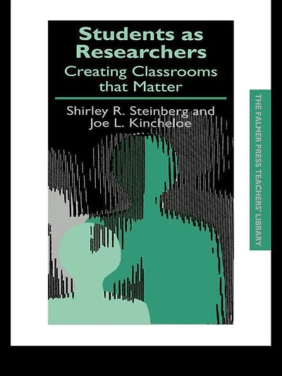 Students as Researchers: Creating Classrooms that Matter