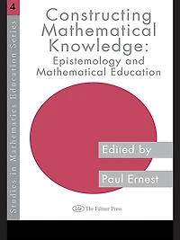 Constructing Mathematical Knowledge: Epistemology and Mathematics Education