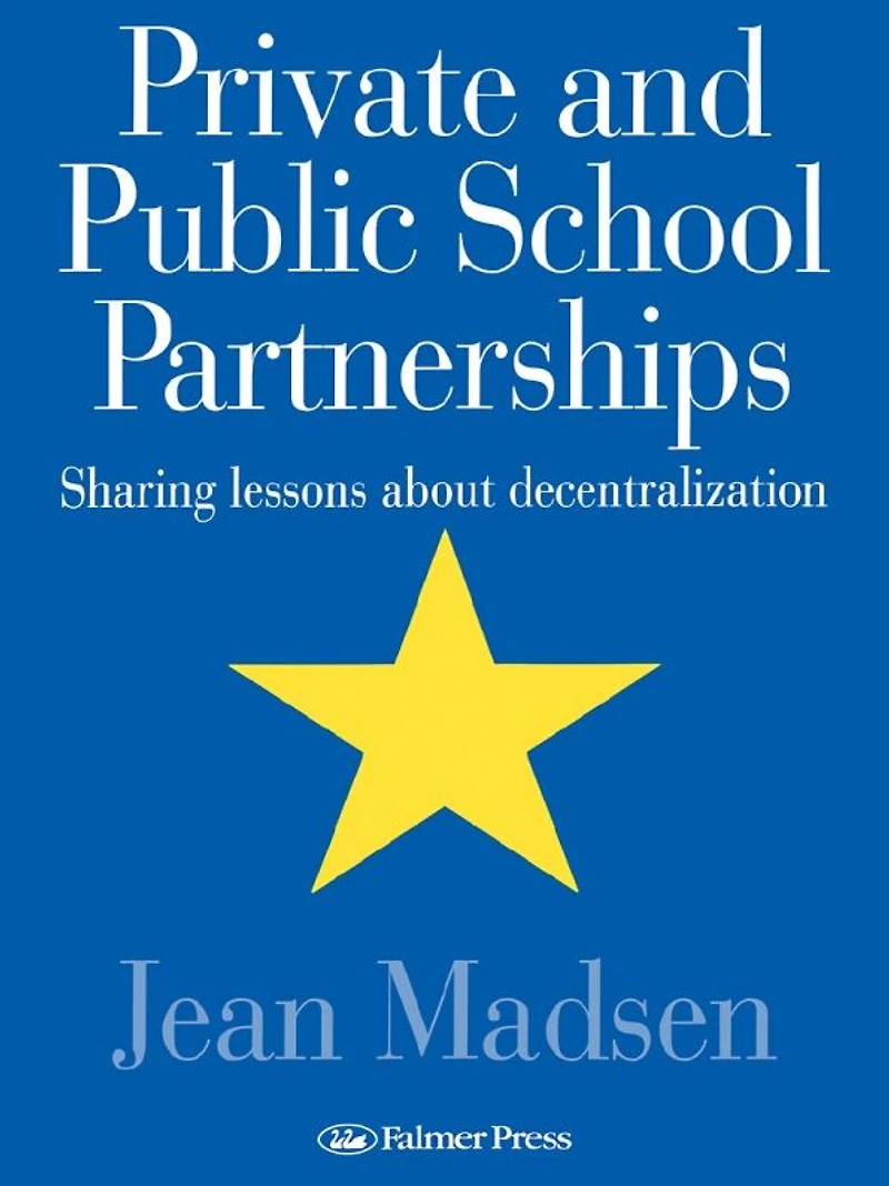 Private And Public School Partnerships: Sharing Lessons About Decentralization