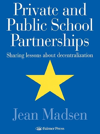 Private And Public School Partnerships: Sharing Lessons About Decentralization