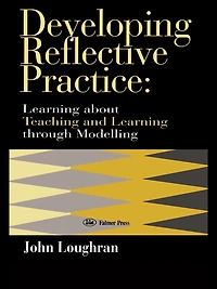 Developing Reflective Practice: Learning About Teaching And Through Modelling