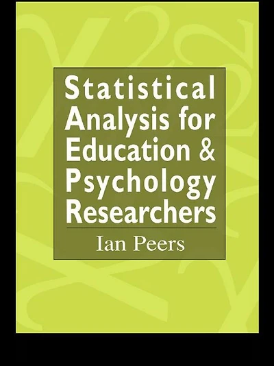 Statistical Analysis for education and psychology Researchers: Tools researchers