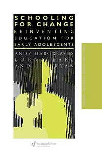 Schooling for Change: Reinventing Education Early Adolescents