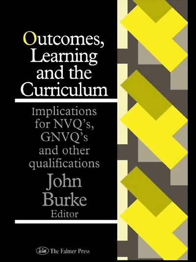 Outcomes, Learning And The Curriculum: Implications For Nvqs, Gnvqs Other Qualifications