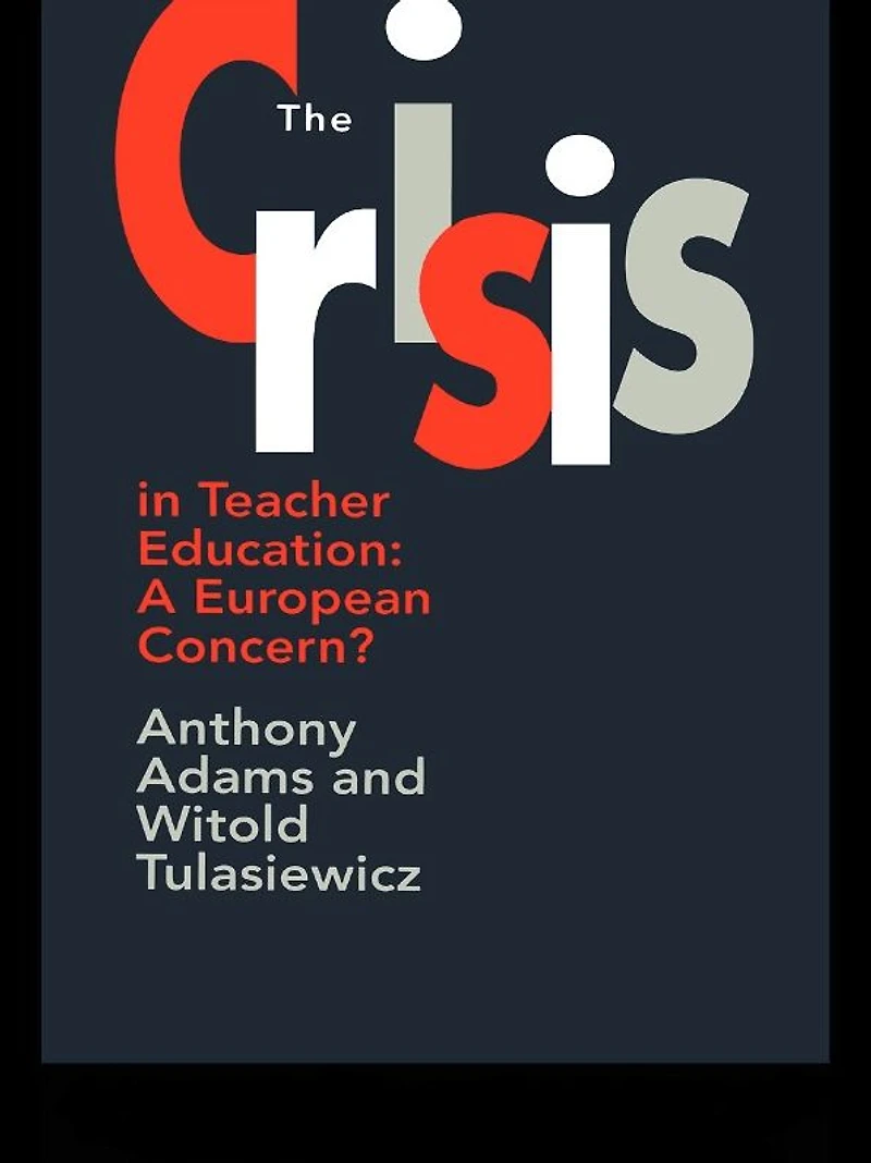 The Crisis Teacher Education: A European Concern?