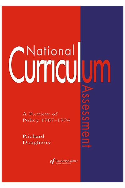 National Curriculum Assessment: A Review Of Policy 1987-1994