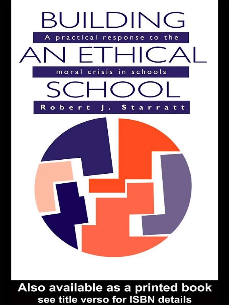 Building An Ethical School: A Practical Response To The Moral Crisis Schools