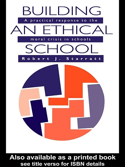 Building An Ethical School: A Practical Response To The Moral Crisis Schools