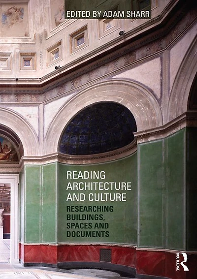 Reading Architecture and Culture: Researching Buildings, Spaces Documents