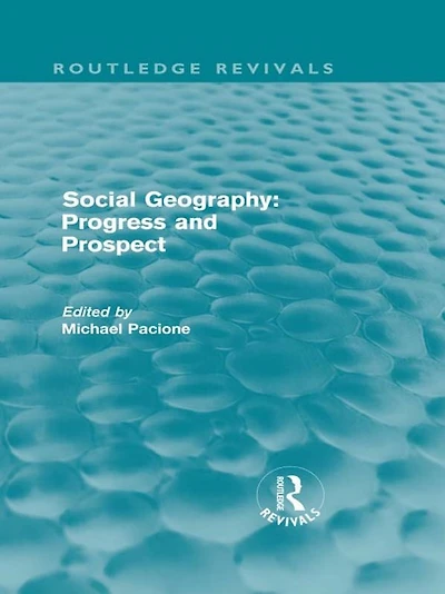 Social Geography (Routledge Revivals): Progress and Prospect