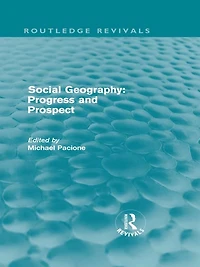 Social Geography (Routledge Revivals): Progress and Prospect