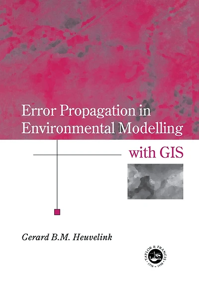 Error Propagation Environmental Modelling with GIS