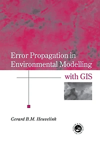 Error Propagation Environmental Modelling with GIS