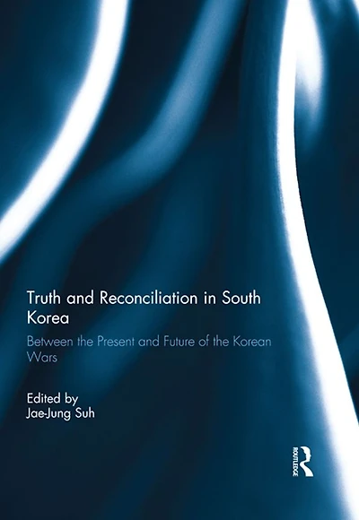 Truth and Reconciliation South Korea: Between the Present Future of Korean Wars