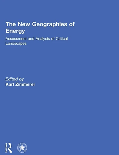 The New Geographies of Energy: Assessment and Analysis Critical Landscapes