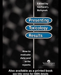 Presenting Toxicology Results: How to Evaluate Data and Write Reports
