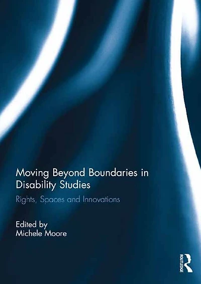 Moving Beyond Boundaries Disability Studies: Rights, Spaces and Innovations