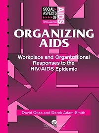 Organizing Aids: Workplace and Organizational Responses to the HIV/AIDS Epidemic