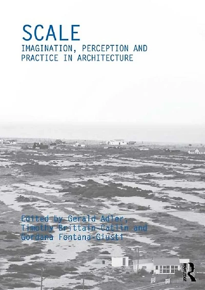 Scale: Imagination, Perception and Practice Architecture