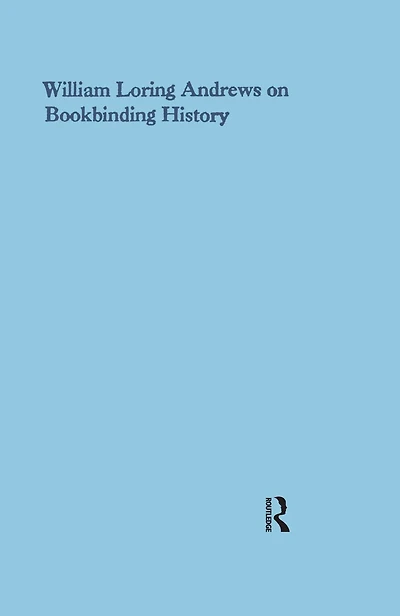 William Loring Andrews on Bookbinding History