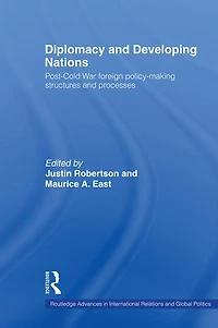 Diplomacy and Developing Nations: Post-Cold War Foreign Policy-Making Structures Processes