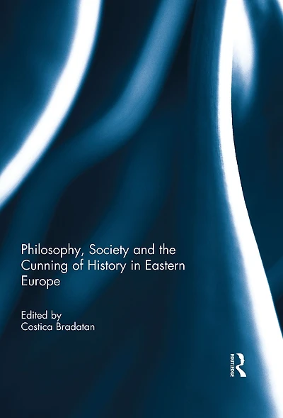 Philosophy, Society and the Cunning of History Eastern Europe