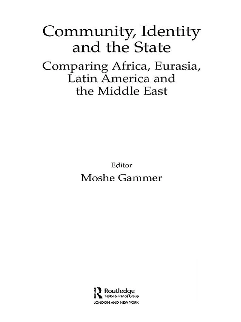 Community, Identity and the State: Comparing Africa, Eurasia, Latin America Middle East