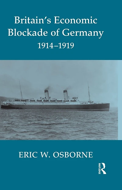 Britain's Economic Blockade of Germany, 1914-1919