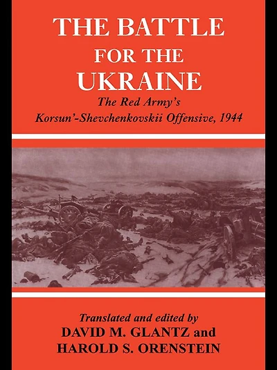 Battle for The Ukraine: Korsun'-Shevchenkovskii Operation