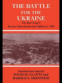 Battle for The Ukraine: Korsun'-Shevchenkovskii Operation