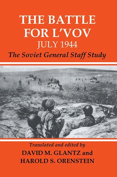 The Battle for L'vov July 1944: Soviet General Staff Study