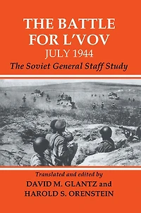 The Battle for L'vov July 1944: Soviet General Staff Study