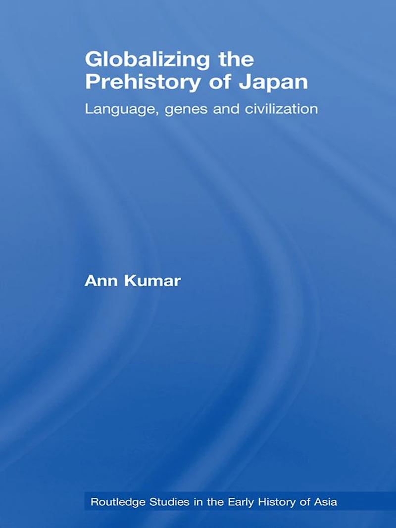 Globalizing the Prehistory of Japan: Language, genes and civilisation