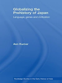 Globalizing the Prehistory of Japan: Language, genes and civilisation