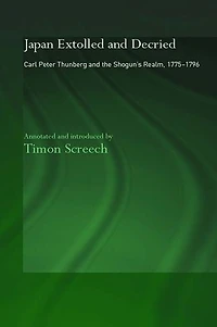 Japan Extolled and Decried: Carl Peter Thunberg's Travels 1775-1776
