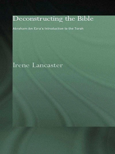 Deconstructing the Bible: Abraham ibn Ezra's Introduction to Torah